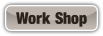 Work Shop.
